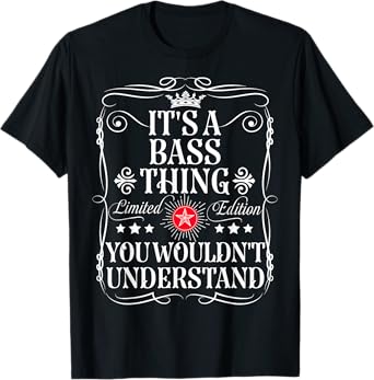 Bass Name Its A Bass Thing You Wouldn't Understand T-Shirt