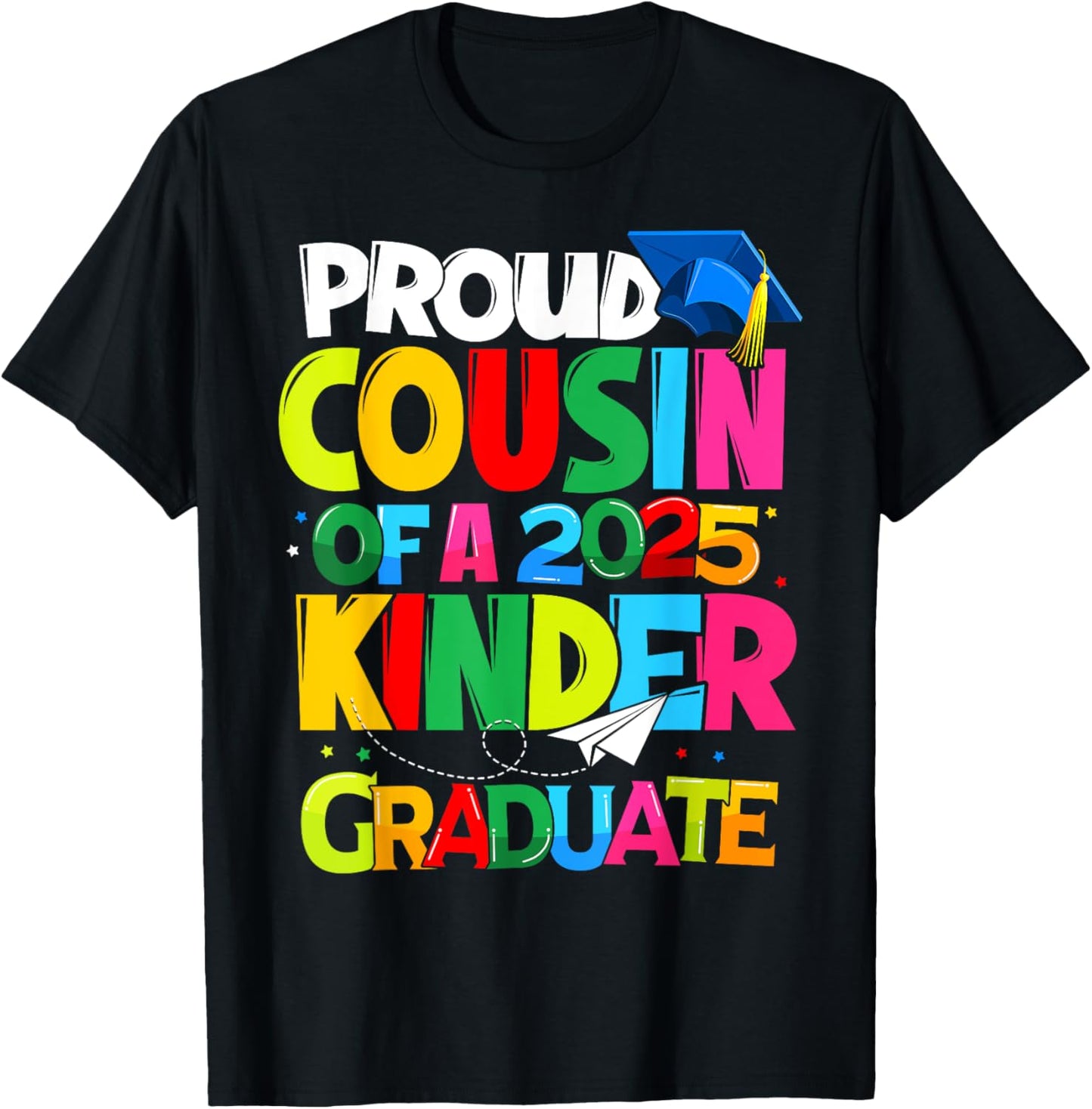 Proud Cousin Class Of 2025 Kindergarten Graduate Graduation T-Shirt