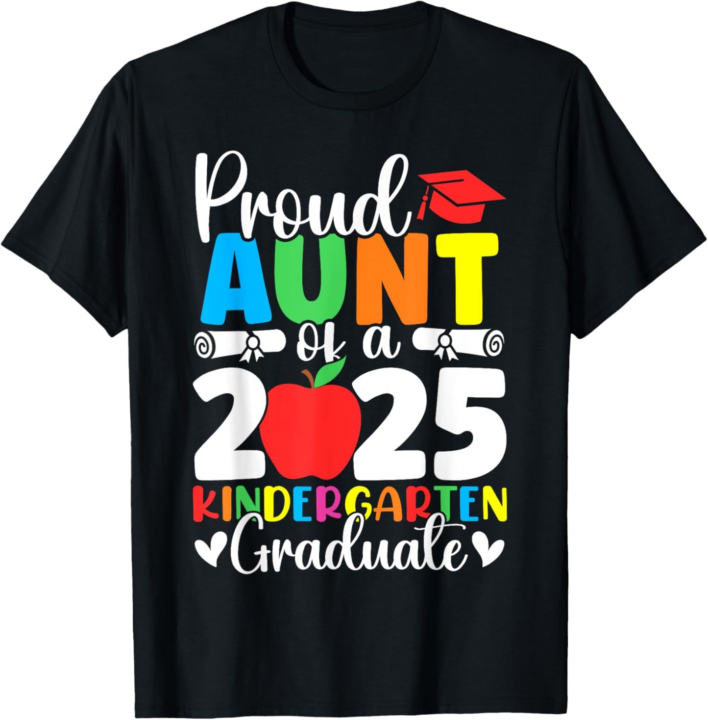 Proud Aunt Class of 2025 Kindergarten Graduate Graduation T-Shirt