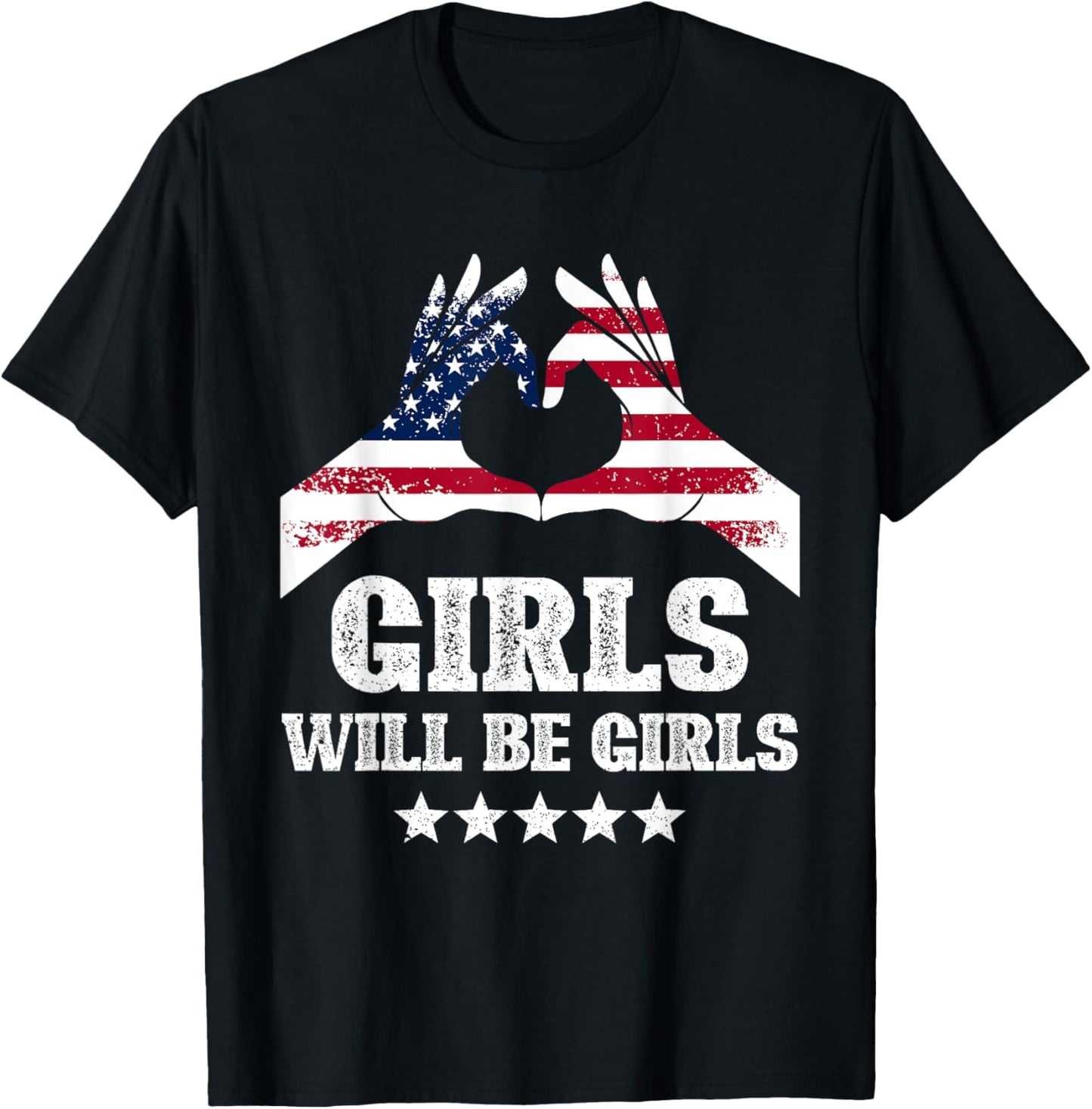Girl Will Be Girls Patriotic Feminist 4th Of July Womens T-shirt