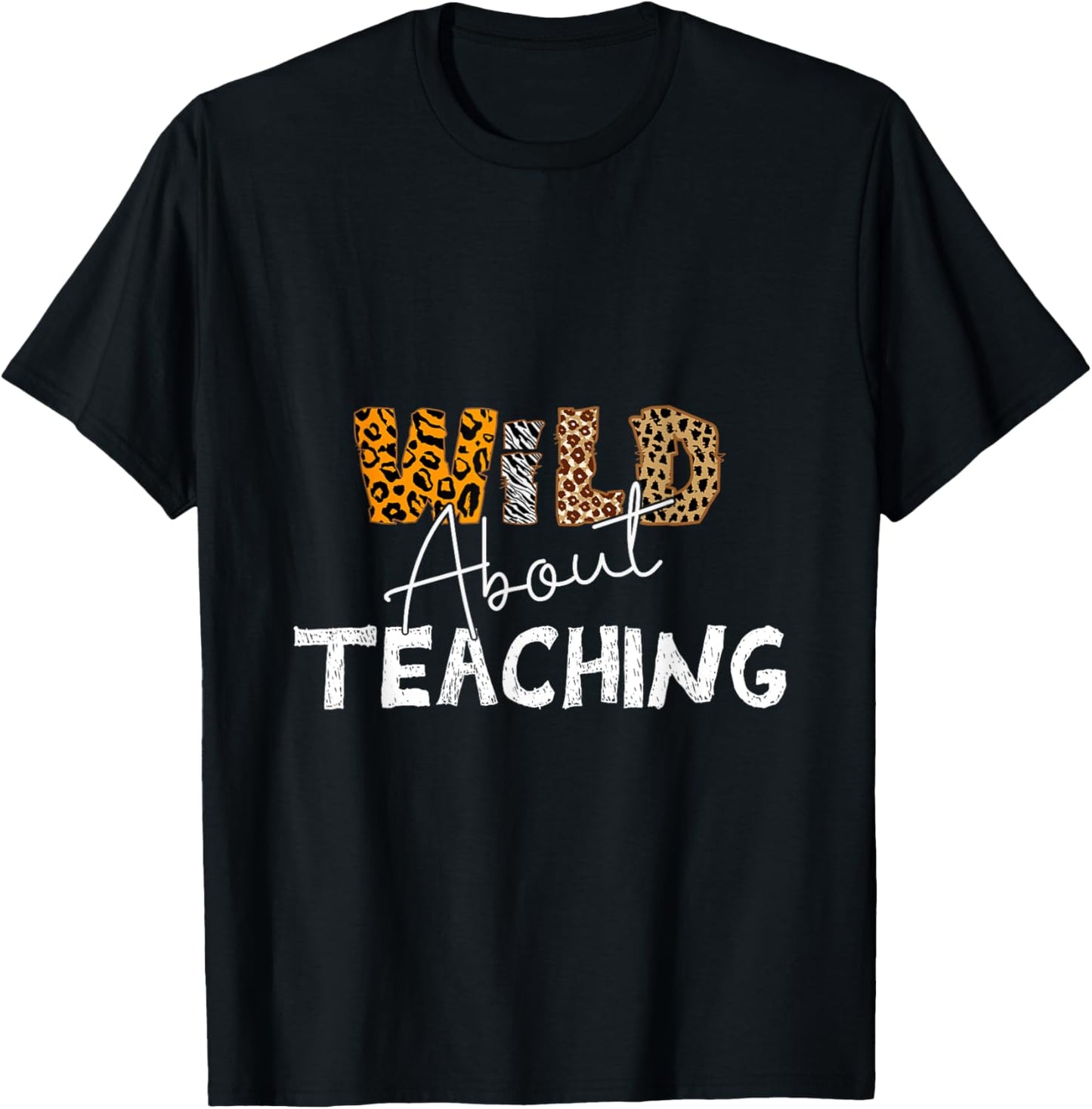 Wild About Teaching Fun Leopard Print Teacher T-shirt for Educators by TeeBrew
