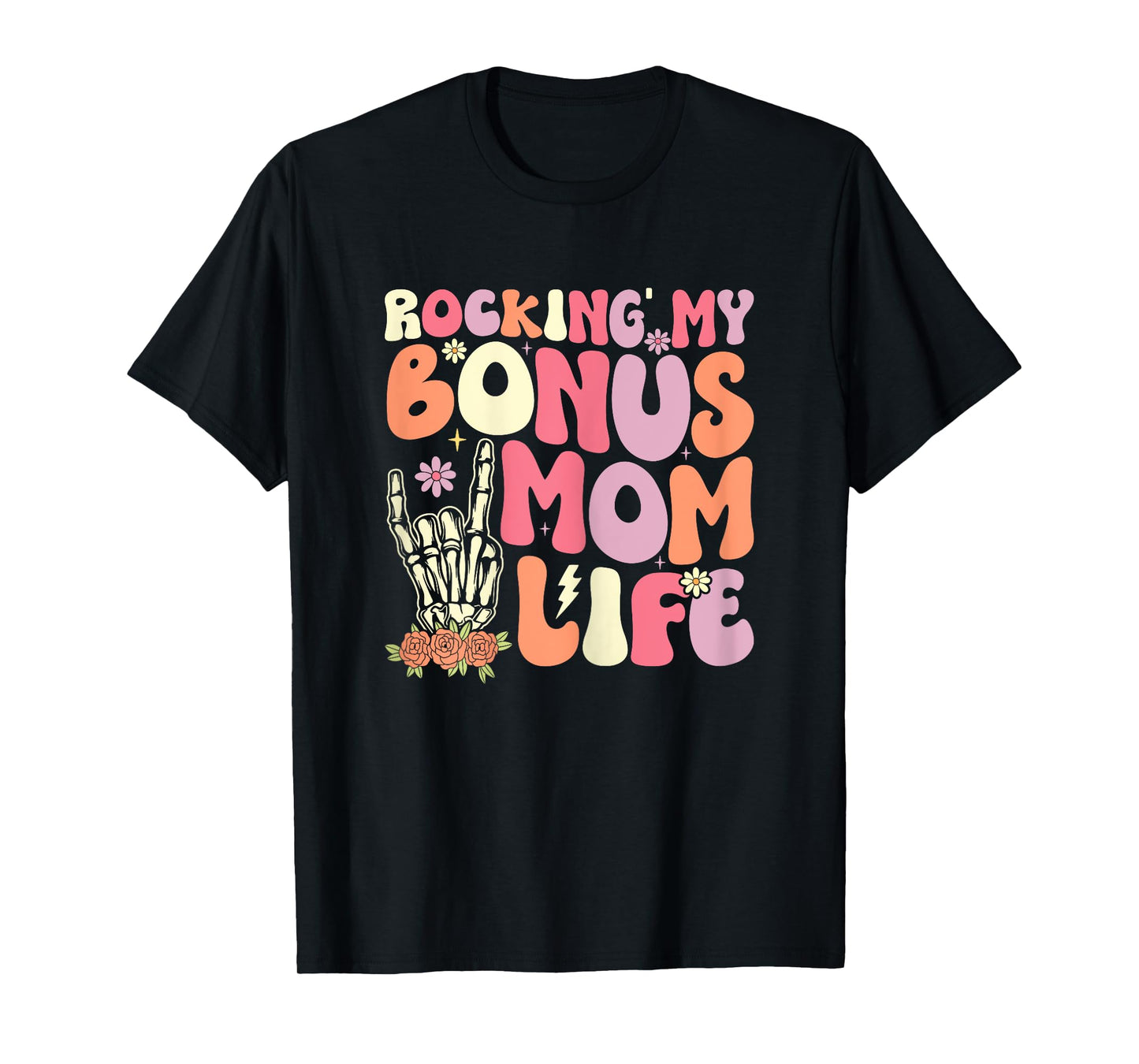 Rockin' The Bonus Mom Life Best Stepmom Ever Mother's Day T-Shirt