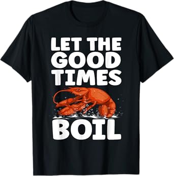 Funny Crawfish Design For Men Women Crawfish Boil Lovers T-Shirt