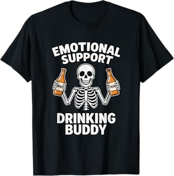 Emotional Support Drinking Buddy Beer Humor Skeleton T-Shirt
