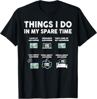 Things I Do in My Spare Time Funny Aquarium Aquatic Animals T-Shirt