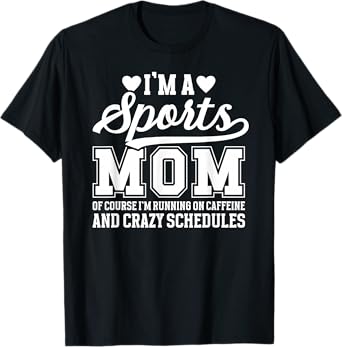 I'm A Sports Mom Sports Mother Sport Mom Sports Mama T-Shirt