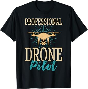 Professional Drone Pilot T-Shirt
