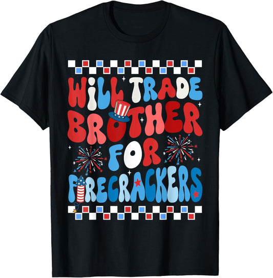 Will Trade Brother For Firecrackers Funny 4th Of July Kids T-shirt