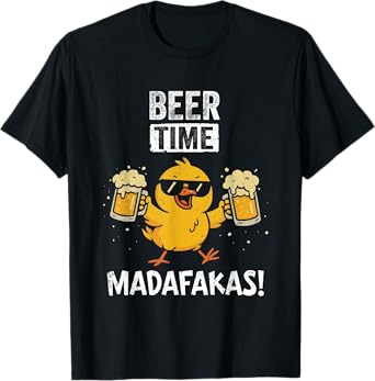 Beer Time Madafakas Funny Meme Duck With Beer Chicken Gifts T-Shirt