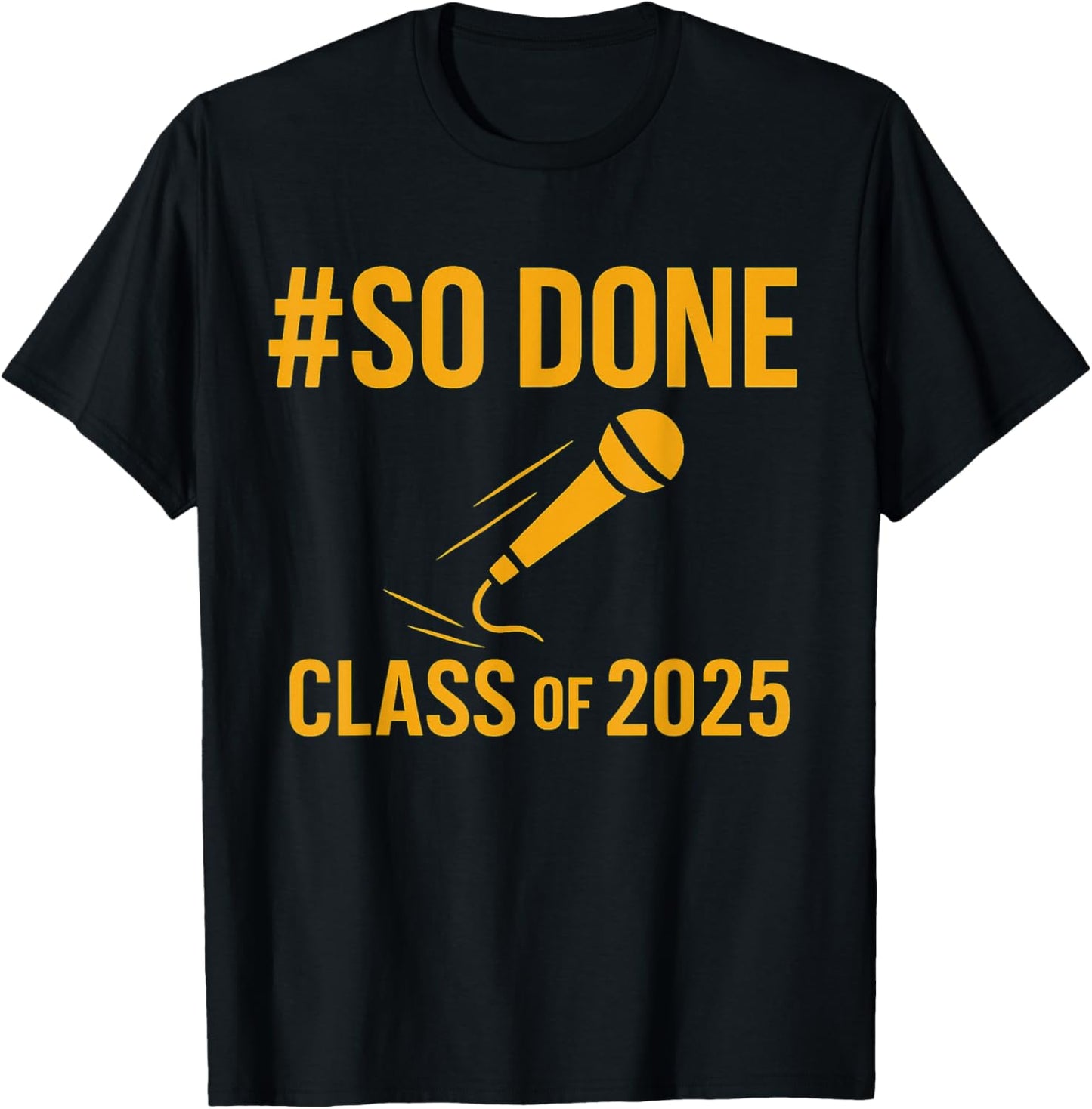 Graduation 2025 Apparel Funny Hashtag So Done Gift T-Shirt