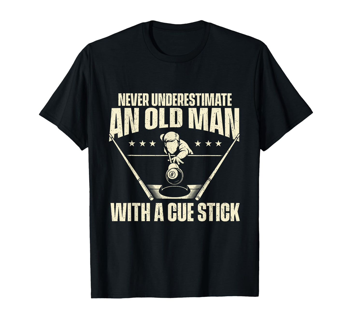 Never Underestimate an Old Man with A Cue Stick T-Shirt