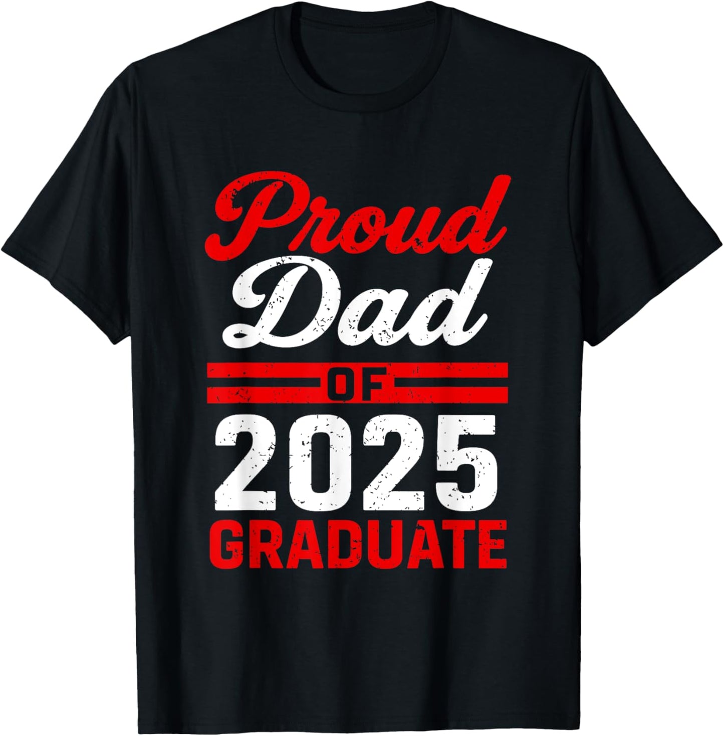 Graduation 2025 For Father's Day Proud Dad Of 2025 Graduate T-Shirt