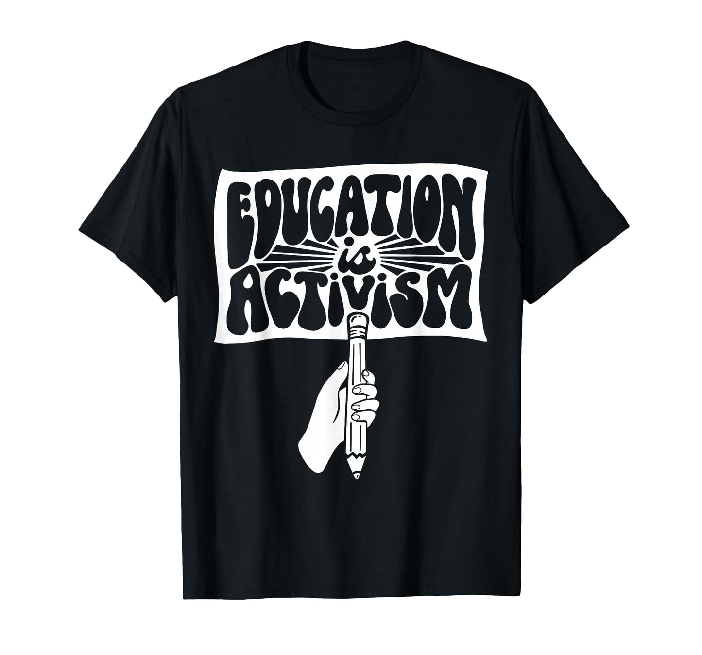 Educating is Activism Teacher Appreciation Social Education T-Shirt