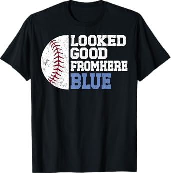 Looked Good From Here Blue Funny Softball Mama Mom Game Day T-Shirt