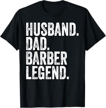 Husband Dad Barber Legend Funny Father's Day Gift Shirt T-Shirt