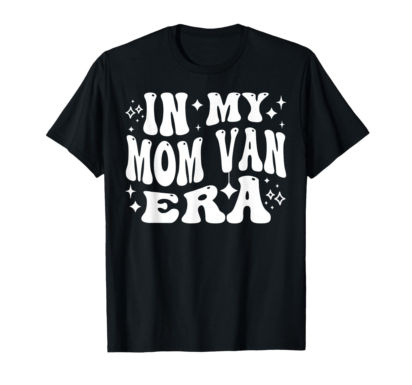 In Mom Van Era Funny Minivan Life for Mothers T-Shirt