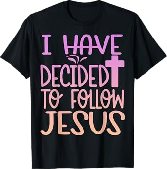 Baptism I Have Decided To Follow Jesus Baptized Christian T-Shirt