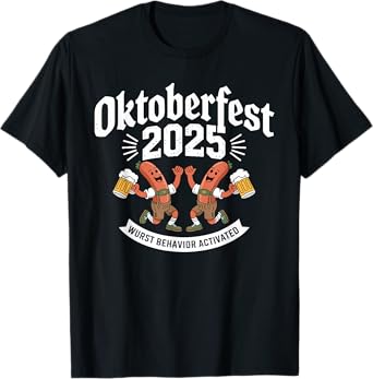Oktoberfest 2025 Wurst Behavior Activated Sausage Beer T-Shirt