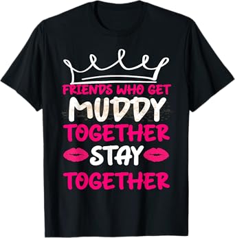 Mud Run Shirts Women Matching Muddy Mud Race Team Princess T-Shirt
