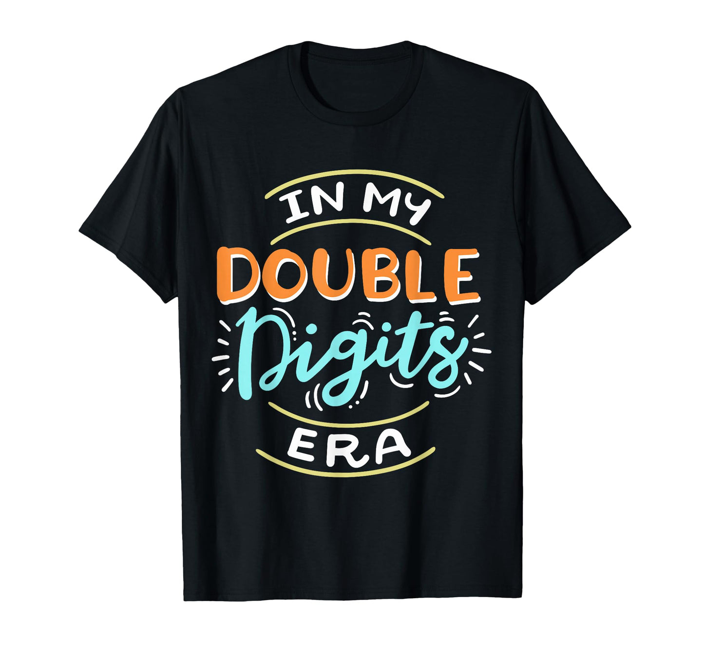 In My Double Digits Era T-Shirt
