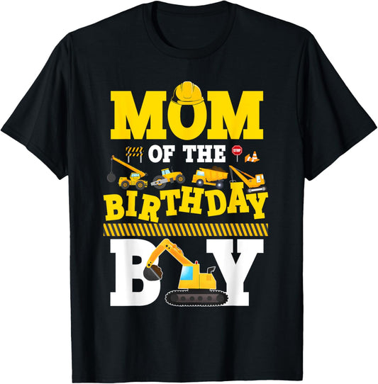 Construction Family Party Matching Mom Of The Birthday Boy T-Shirt