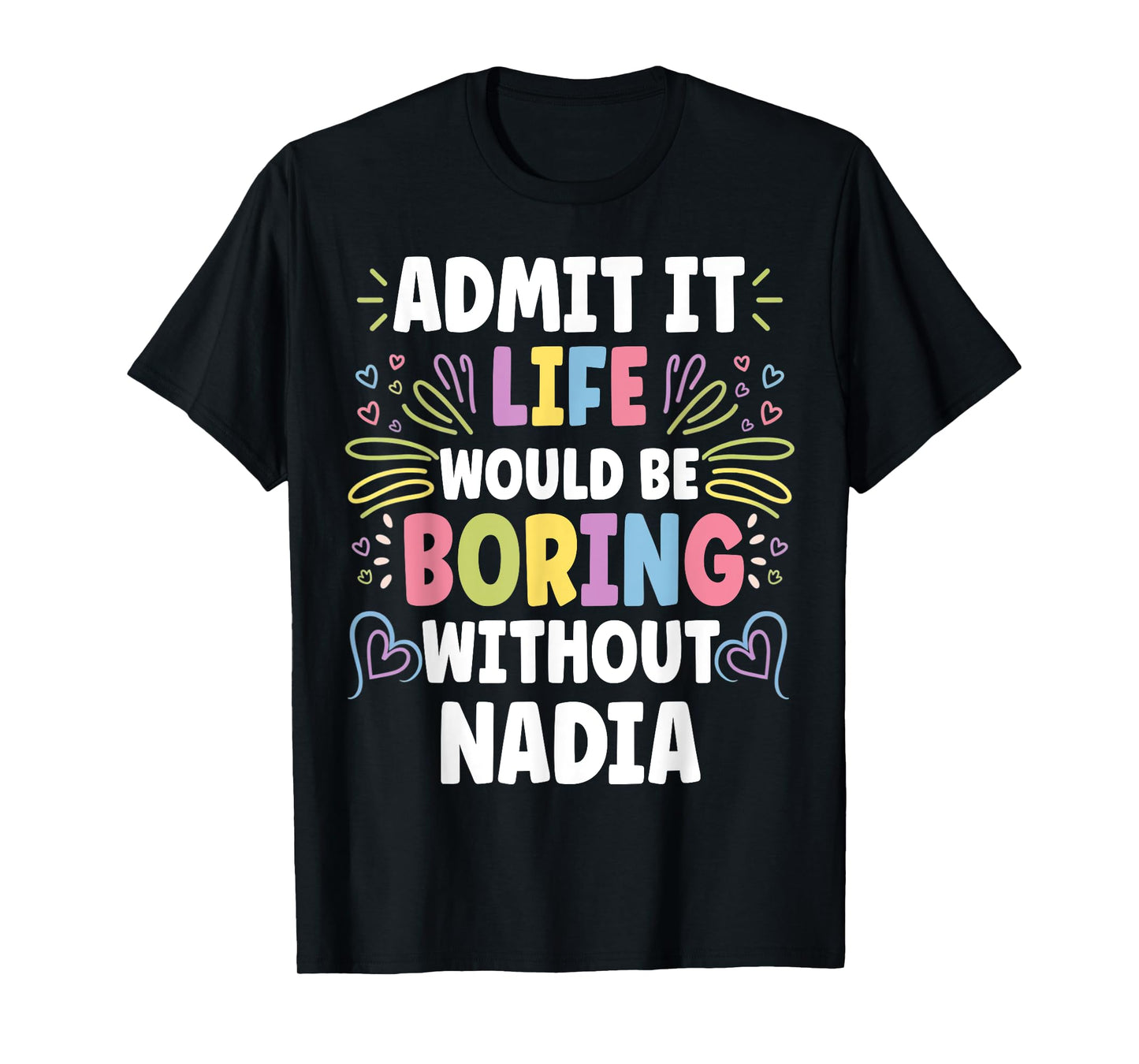 NADIA Personalized Name Funny Cute Custom NADIA Name T-Shirt
