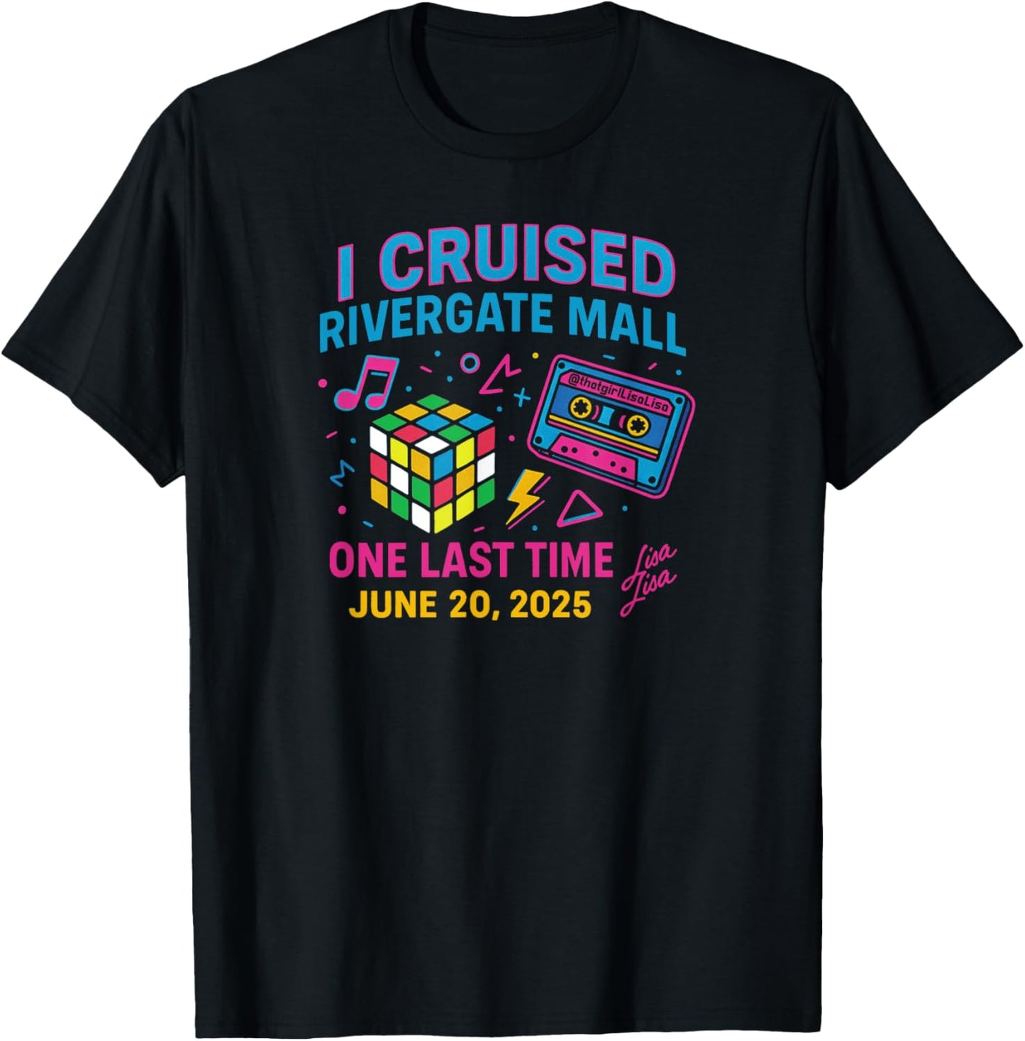 I Cruised The Mall One Last Time Rivergate 6/20/25 Lisa Lisa T-Shirt