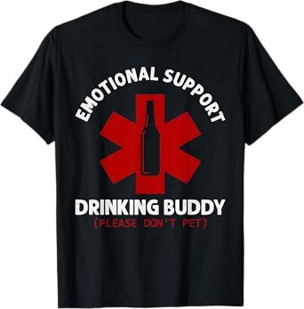 Emotional Support Drinking Buddy Funny Quote Beer Lover T-Shirt