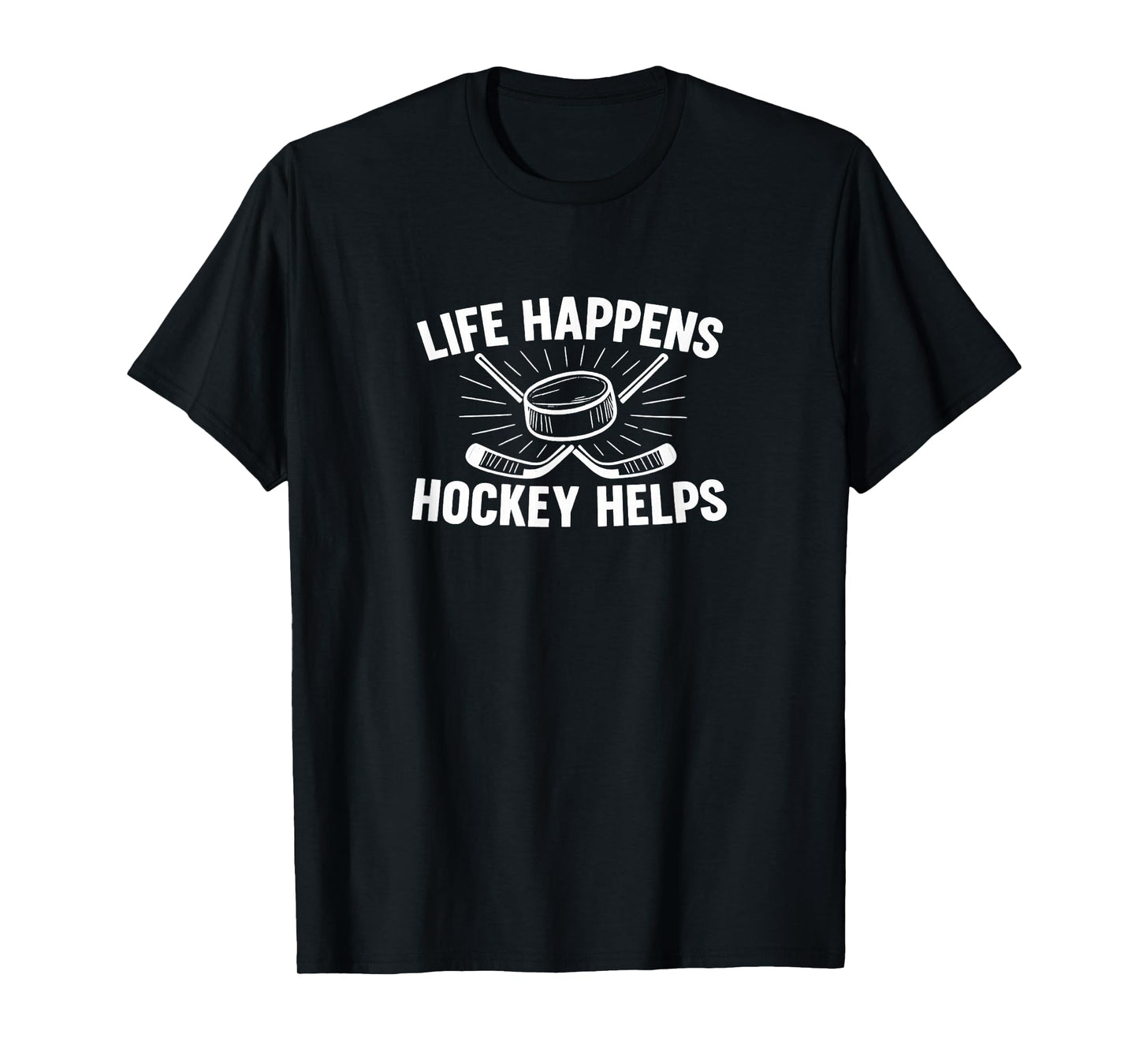 Life Happens - Hockey Helps - T-Shirt