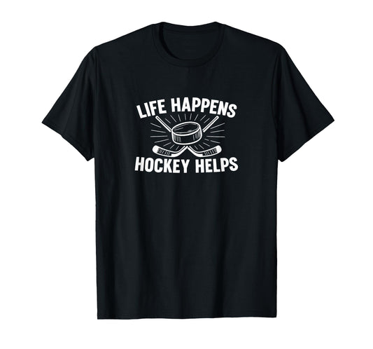 Life Happens - Hockey Helps - T-Shirt