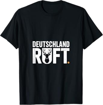 Deutschland Ruft Deer Stag Germany Hunting Outdoors T-Shirt