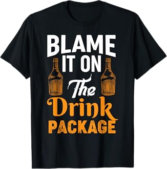 Blame It On the Drink Package - Funny Cruise Cruising T-Shirt
