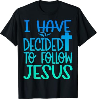 Baptism I Have Decided To Follow Jesus Baptized Christian T-Shirt
