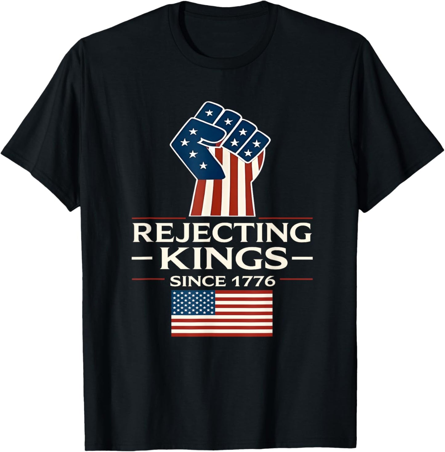 Rejecting Kings Since 1776 Patriotic Usa Flag 4th Of July T-shirt