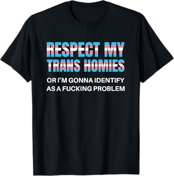 Funny Respect My Trans Homies Gay Pride Month LGBTQ Equality T-Shirt