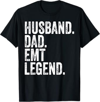 Mens Husband Dad EMT Legend Shirt Funny Father's Day Gift T-Shirt