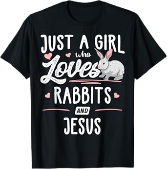 Just A Girl Who Loves Rabbits And Jesus Gift Women T-Shirt