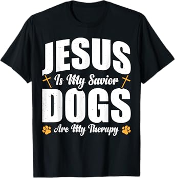 Jesus Is My Savior Dogs Are My Therapy T-Shirt