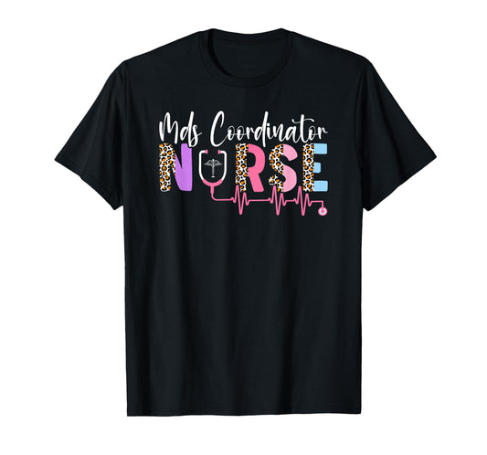 Leopard MDS Nurse Funny MDS Nursing MDS Nurses T-Shirt
