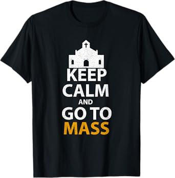 Keep Calm And Go To Mass Vintage Church Bible God Christian T-Shirt