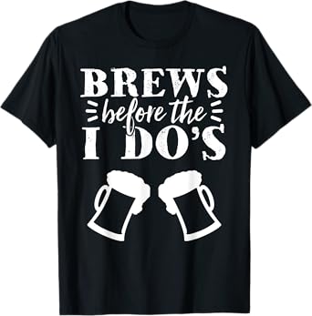 Brews Before The I Do's Bachelor Party Beer Stag Night T-Shirt