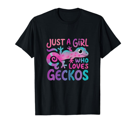Just a girl who loves Geckos | Funny Gecko Wildlife Lover T-Shirt