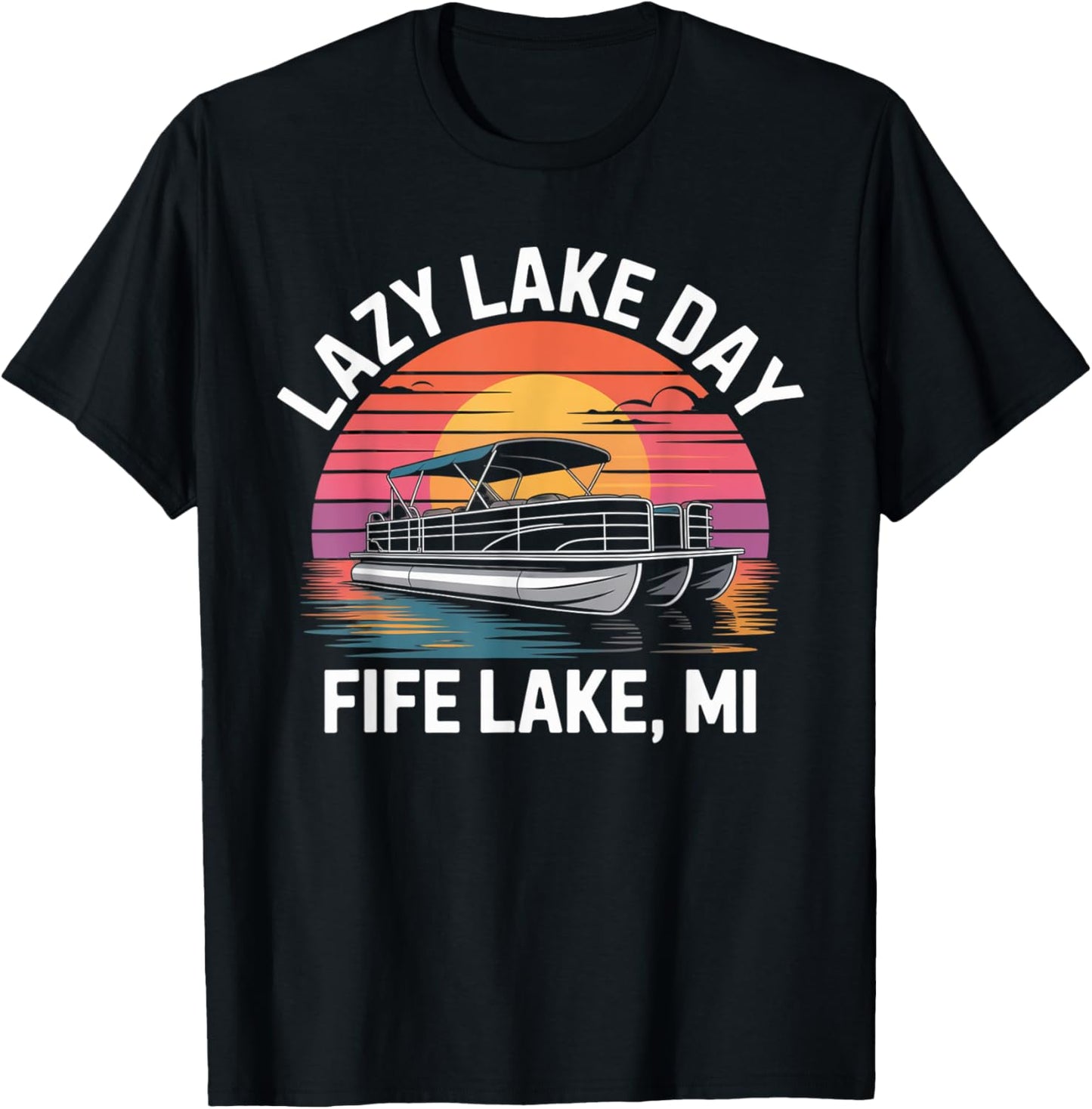 Fife Life Lazy Lake Pontoon Retro Sunset Fife Lake MI T-Shirt