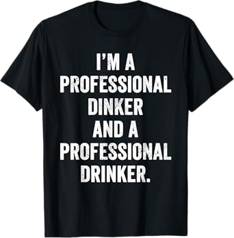 Weekend Warrior T-Shirt I'm a Professional Dinker Drinker T-Shirt