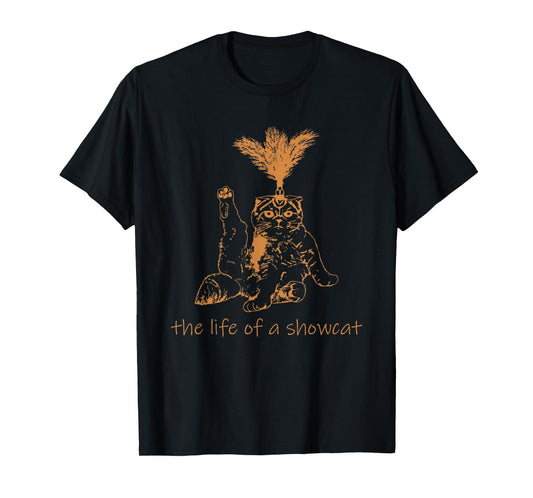 The Life of A Showcat Costume Retro Humor T-Shirt