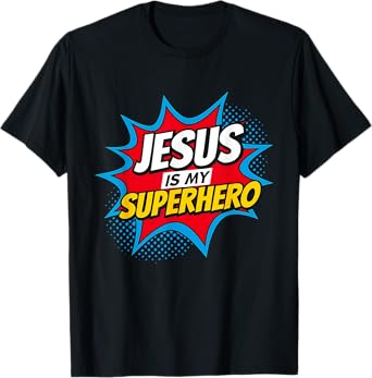 Jesus is my Superhero Christian T-Shirt