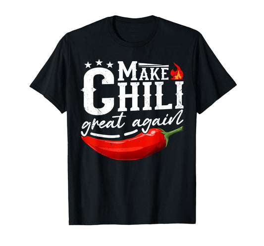 Make Chili Great Again Red Pepper Flame Chili Peppers T-Shirt