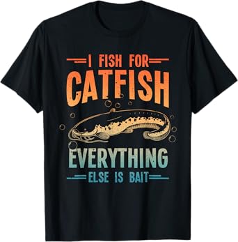 Funny Catfishing Design For Men Women Catfish Fishing Hunter T-Shirt
