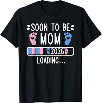 Soon to Be Mom 2026 Loading Pregnancy Announcement 2026 T-Shirt