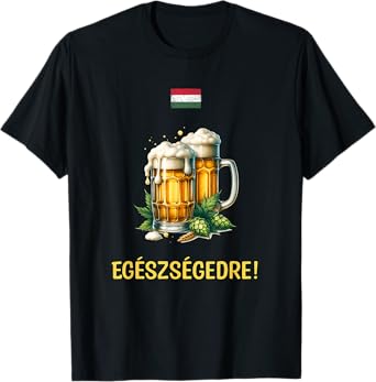 Egészségedre! Cheers in Hungarian with Beer Mugs and Flag T-Shirt